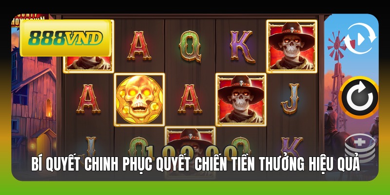 Bí quyết chinh phục quyết chiến tiền thưởng hiệu quả