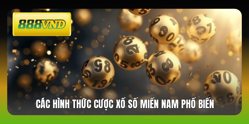 Các hình thức cược xổ số miền Nam phổ biến