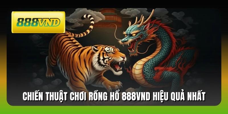 Chiến thuật chơi Rồng Hổ 888VND hiệu quả nhất