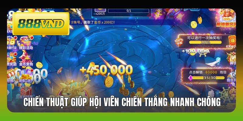 Chiến thuật giúp hội viên chiến thắng nhanh chóng