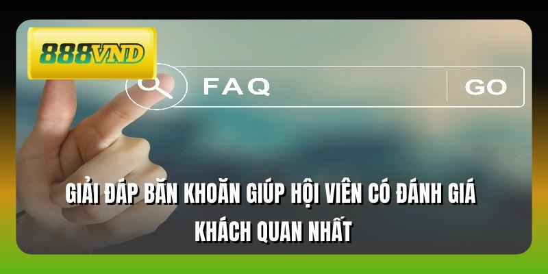Giải đáp băn khoăn giúp hội viên có đánh giá khách quan nhất