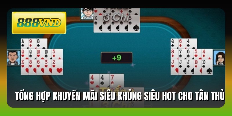 Tổng hợp khuyến mãi siêu khủng siêu hot cho tân thủ