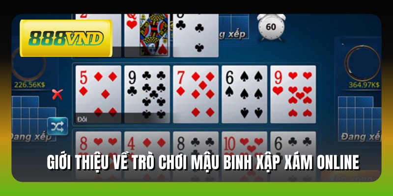 Giới thiệu về trò chơi mậu binh xập xám online