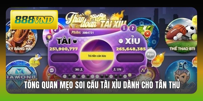 Tổng quan mẹo soi cầu tài xỉu dành cho tân thủ