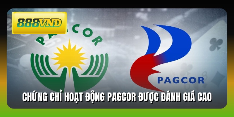 Chứng chỉ hoạt động PAGCOR được đánh giá cao
