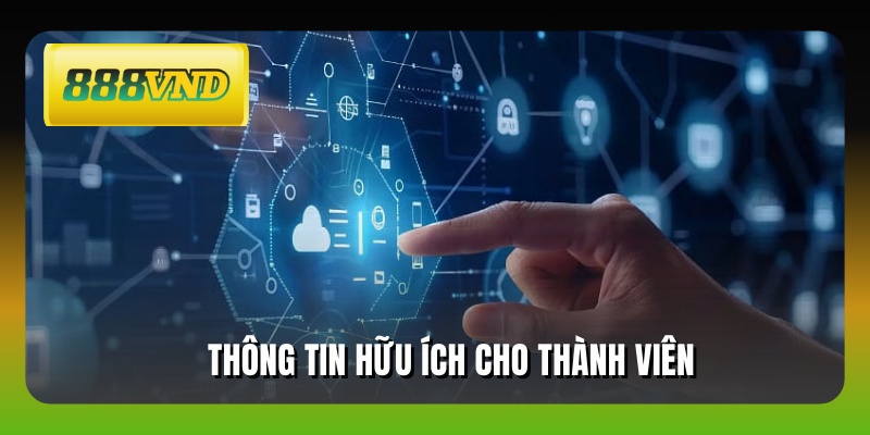 Thông tin hữu ích cho thành viên